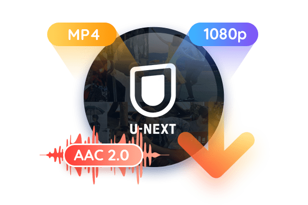 StreamFab U-NEXT ダウンローダー| 最大1080pでU-NEXTの動画をダウンロード
