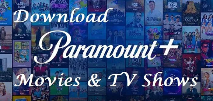 Paramount Plus Download Price Availability Everything You Care About