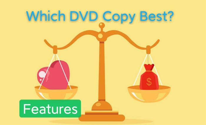 Les 11 meilleurs logiciels de copie de DVD pour copier des DVD gratuitement:4. Comment choisir le meilleur logiciel de copie de DVD ?